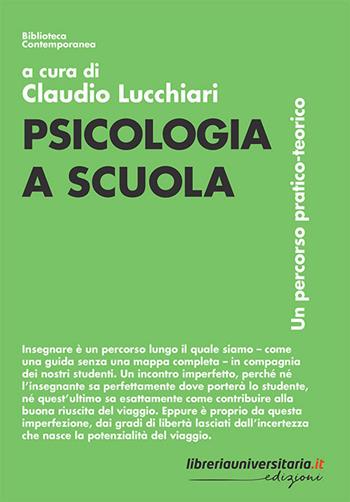 Psicologia a scuola. Un percorso pratico-teorico  - Libro libreriauniversitaria.it 2018, Biblioteca contemporanea | Libraccio.it