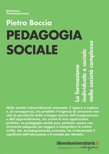 Pedagogia sociale. La formazione individuale e sociale nella società complessa - Pietro Boccia - Libro libreriauniversitaria.it 2018, Biblioteca contemporanea | Libraccio.it