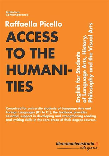 Access to the humanities. English for students of language arts, history, philosophy and the visual arts - Raffaella Picello - Libro libreriauniversitaria.it 2019, Biblioteca contemporanea | Libraccio.it