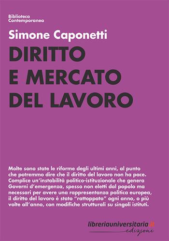 Diritto e mercato del lavoro - Simone Caponetti - Libro libreriauniversitaria.it 2018, Biblioteca contemporanea | Libraccio.it