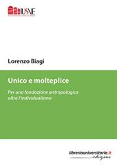 Unico e molteplice. Per una fondazione antropologica oltre l'individualismo