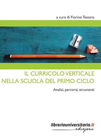 Il curricolo verticale nella scuola del primo ciclo. Analisi, percorsi, strumenti  - Libro libreriauniversitaria.it 2019, Strumenti | Libraccio.it