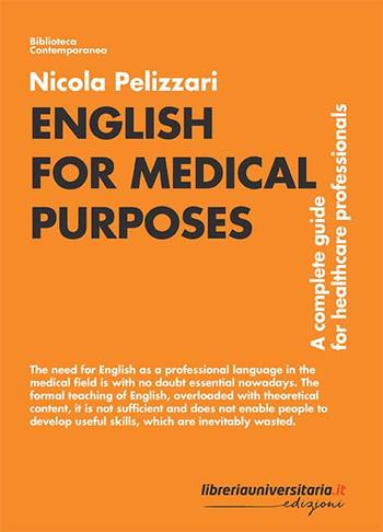 English for medical purposes. A complete guide for healthcare professionals - Nicola Pelizzari - Libro libreriauniversitaria.it 2019, Biblioteca contemporanea | Libraccio.it