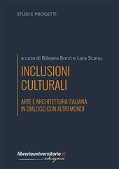 Inclusioni culturali. Arte e architettura italiana in dialogo con altri mondi