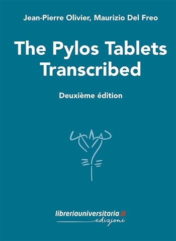 The pylos tablets transcribed - Jean-Pierre Olivier, Maurizio Del Freo - Libro libreriauniversitaria.it 2020 | Libraccio.it