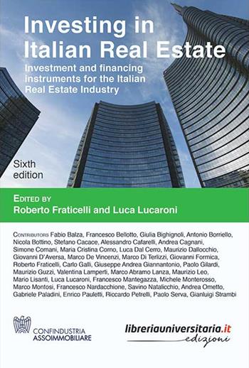 Investing in Italian Real Estate. Investment and financing instruments for the Italian Real Estate Industry  - Libro libreriauniversitaria.it 2020 | Libraccio.it