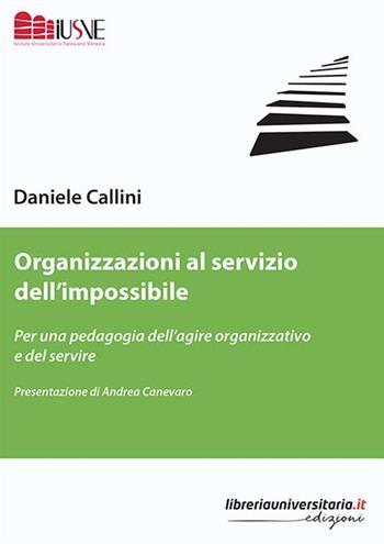 Organizzazioni al servizio dell'impossibile. Per una pedagogia dell'agire organizzativo e del servire - Daniele Callini - Libro libreriauniversitaria.it 2020, Pedagogia, cultura e società | Libraccio.it