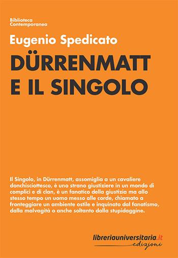 Dürrenmatt e il singolo - Eugenio Spedicato - Libro libreriauniversitaria.it 2020, Biblioteca contemporanea | Libraccio.it