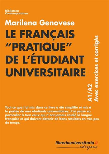 Le français «pratique» de l'étudiant universitaire. A1/A2. Avec exercices et corrigés - Marilena Genovese - Libro libreriauniversitaria.it 2020, Biblioteca contemporanea | Libraccio.it