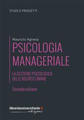 Psicologia manageriale. La gestione psicologica delle risorse umane