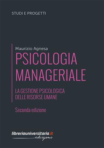 Psicologia manageriale. La gestione psicologica delle risorse umane - Maurizio Agnesa - Libro libreriauniversitaria.it 2020, Studi e progetti | Libraccio.it