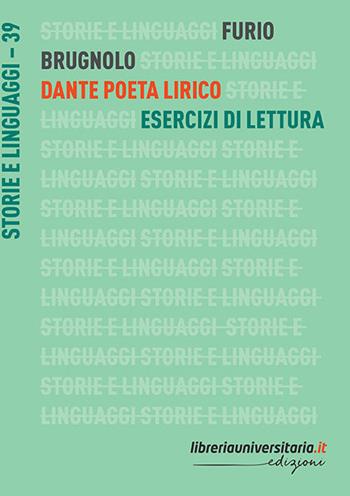 Dante poeta lirico - Furio Brugnolo - Libro libreriauniversitaria.it 2021, Storie e linguaggi | Libraccio.it