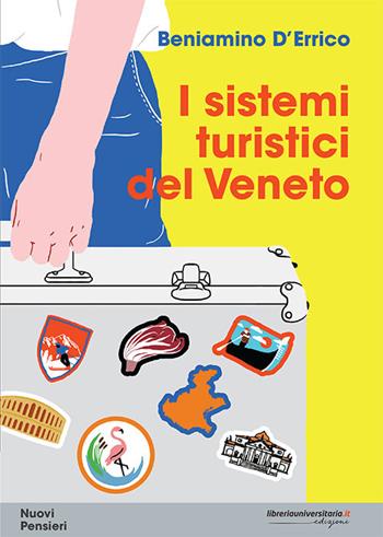 I sistemi turistici del Veneto - Beniamino D'Errico - Libro libreriauniversitaria.it 2021, Nuovi pensieri | Libraccio.it
