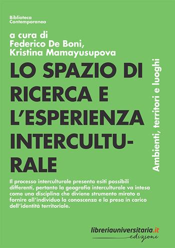 Lo spazio di ricerca e l'esperienza interculturale. Ambienti, territori e luoghi - Federico De Boni, Kristina Mamayusupova - Libro libreriauniversitaria.it 2022, Biblioteca contemporanea | Libraccio.it