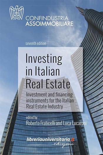 Investing in Italian Real Estate. Investment and financing instruments for the Italian Real Estate Industry  - Libro libreriauniversitaria.it 2021 | Libraccio.it