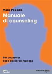 Manuale di counseling. Per counselor della riprogrammazione