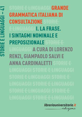 Grande grammatica italiana di consultazione. Vol. 1: La frase. I sintagmi nominale e preposizionale.  - Libro libreriauniversitaria.it 2022, Storie e linguaggi | Libraccio.it