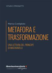 Metafora e trasformazione. Una lettura del Principe di Machiavelli