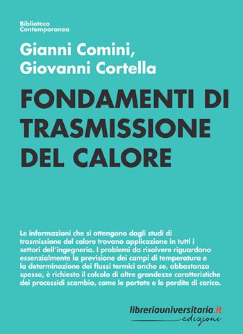 Fondamenti di trasmissione del calore - Gianni Comini, Giovanni Cortella - Libro libreriauniversitaria.it 2022, Biblioteca contemporanea | Libraccio.it