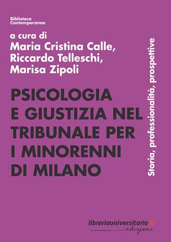 Psicologia e giustizia nel Tribunale per i minorenni di Milano. Storia, professionalità, prospettive  - Libro libreriauniversitaria.it 2022, Biblioteca contemporanea | Libraccio.it