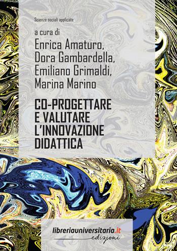 Co-progettare e valutare l'innovazione didattica. Una proposta metodologica  - Libro libreriauniversitaria.it 2022, Scienze sociali applicate | Libraccio.it