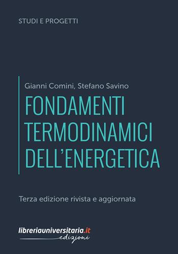 Fondamenti termodinamici dell'energetica - Gianni Comini, Stefano Savino - Libro libreriauniversitaria.it 2022, Studi e progetti di ricerca | Libraccio.it