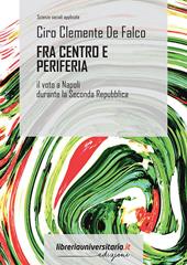 Fra centro e periferia. Il voto a Napoli durante la Seconda Repubblica