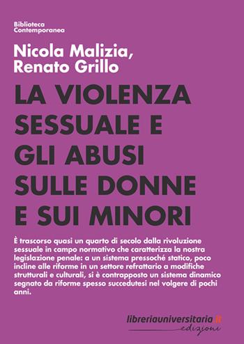 La violenza sessuale e gli abusi sulle donne e sui minori. Dai profili dinamici di vittimizzazione all'inquadramento normativo e giurisprudenziale - Nicola Malizia, Renato Grillo - Libro libreriauniversitaria.it 2023, Biblioteca contemporanea | Libraccio.it