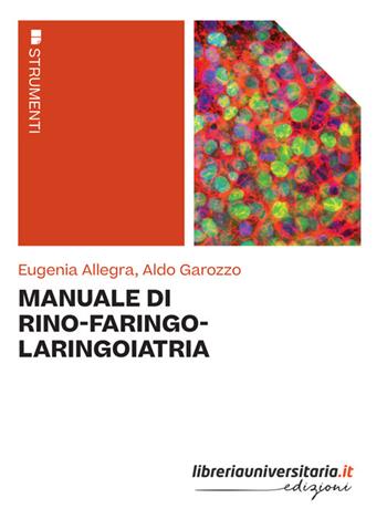Manuale di rino-faringo-laringoiatria - Eugenia Allegra, Aldo Garozzo - Libro libreriauniversitaria.it 2022, Strumenti | Libraccio.it