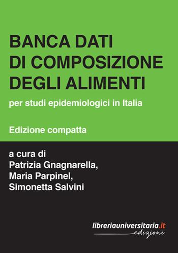 Banca dati di composizione degli alimenti. Per studi epidemiologici in Italia  - Libro libreriauniversitaria.it 2022 | Libraccio.it