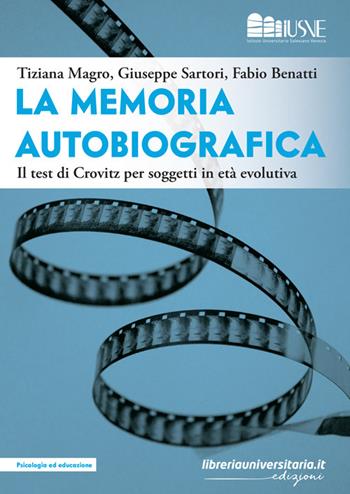 La memoria autobiografica. Il test di Crovitz per soggetti in età evolutiva - Tiziana Magro, Giuseppe Sartori, Fabio Benatti - Libro libreriauniversitaria.it 2023, Psicologia ed educazione | Libraccio.it