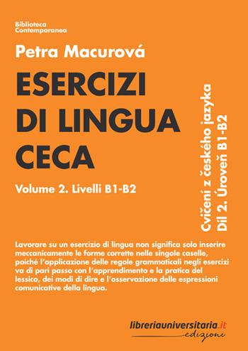 Esercizi di lingua ceca. Vol. 2: Livelli B1-B2 - Petra Macurová - Libro libreriauniversitaria.it 2023, Biblioteca contemporanea | Libraccio.it