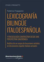 Lexicografía bilingüe italoespañola y fraseología contrastiva desde una perspectiva sincrónica. Análisis de un corpus de locuciones verbales en diccionarios español-italiano actuales