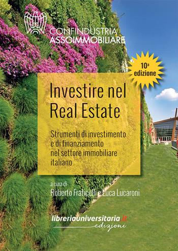 Investire nel Real Estate. Strumenti di investimento e di finanziamento nel settore immobiliare italiano  - Libro libreriauniversitaria.it 2024 | Libraccio.it