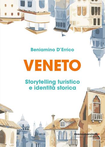 Veneto. Storytelling turistico e identità storica - Beniamino D'Errico - Libro libreriauniversitaria.it 2024, Biblioteca contemporanea | Libraccio.it