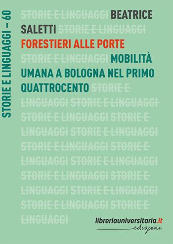 Forestieri alle porte. Mobilità umana a Bologna nel primo Quattrocento - Beatrice Saletti - Libro libreriauniversitaria.it 2026, Storie e linguaggi | Libraccio.it