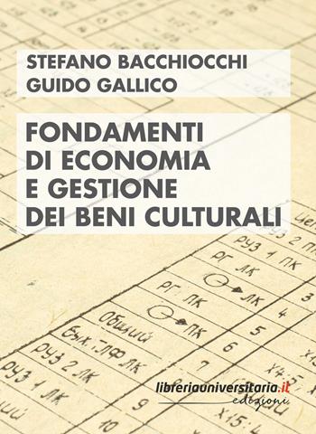 Fondamenti di economia e gestione dei beni culturali - Stefano Bacchiocchi, Guido Gallico - Libro libreriauniversitaria.it 2025 | Libraccio.it