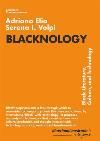 Blacknology. Black Literature, Culture, and Technology - Adriano Elia, Serena I. Volpi - Libro libreriauniversitaria.it 2025, Biblioteca contemporanea | Libraccio.it