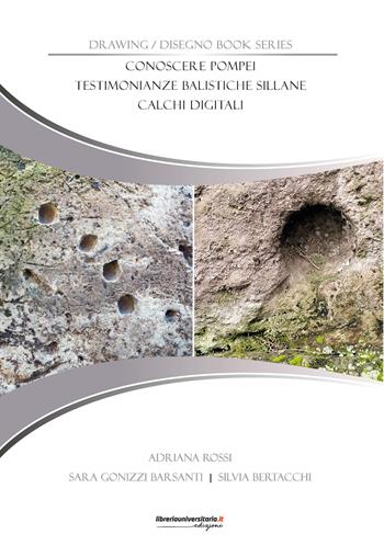 Conoscere Pompei. Testimonianze balistiche sillane. Calchi digitali - Adriana Rossi, Sara Gonizzi Barsanti, Silvia Bertacchi - Libro libreriauniversitaria.it 2025, Drawing/Disegno book series | Libraccio.it
