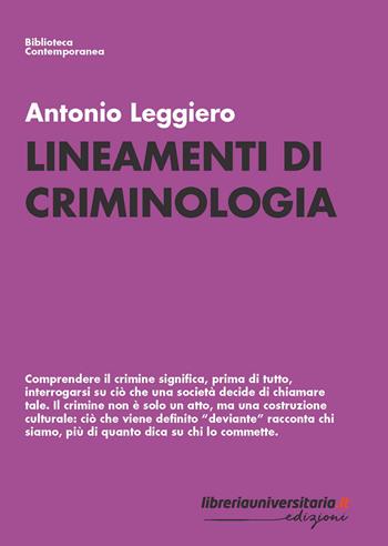 Lineamenti di criminologia - Antonio Leggiero - Libro libreriauniversitaria.it 2025, Biblioteca contemporanea | Libraccio.it