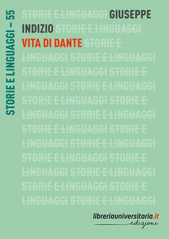 Vita di Dante - Giuseppe Indizio - Libro libreriauniversitaria.it 2025, Storie e linguaggi | Libraccio.it