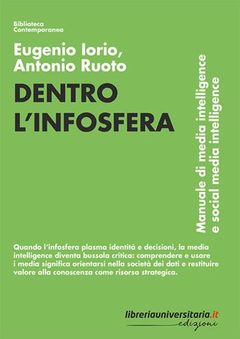 Dentro l’infosfera. Manuale di media intelligence e social media intelligence - Eugenio Iorio, Antonio Ruoto - Libro libreriauniversitaria.it 2025, Biblioteca contemporanea | Libraccio.it