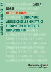 Oltre i margini. Il linguaggio artistico delle miniatrici europee tra Medioevo e Rinascimento