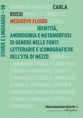Medioevo fluido. Identità, androginia e metamorfosi di genere nelle fonti letterarie e iconografiche dell’età di mezzo