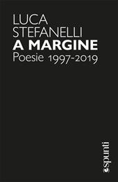 A margine. Poesie 1997-2019