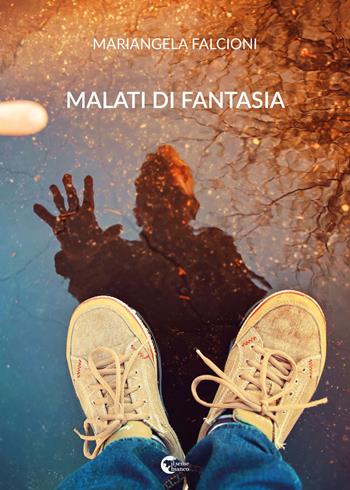 Malati di fantasia - Mariangela Falcioni - Libro Il Seme Bianco 2018, Magnolia | Libraccio.it