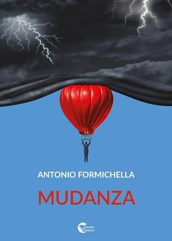 Mudanza - Antonio Formichella - Libro Il Seme Bianco 2018, Magnolia | Libraccio.it