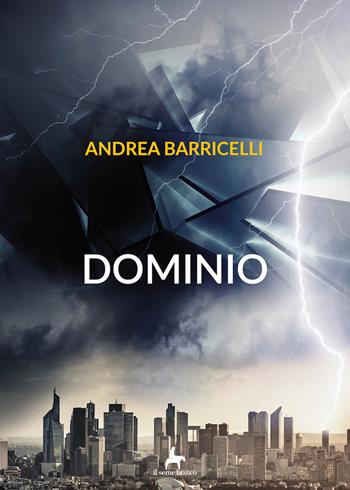 Dominio - Andrea Barricelli - Libro Il Seme Bianco 2018, Ranuncolo | Libraccio.it