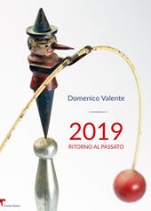 2019. Ritorno al passato