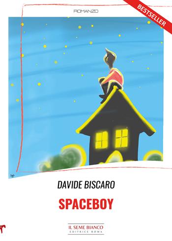Spaceboy. Ediz. italiana - Davide Biscaro - Libro Il Seme Bianco 2022, Magnolia | Libraccio.it